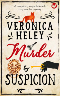 VERONICA HELEY — MURDER BY SUSPICION a completely unputdownable cozy mystery