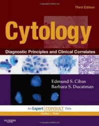 Cibas E.S., Ducatman B.S., (2009) — Cytology - Diagnostic Principles and Clinical Correlates (3rd Ed.) – Elsevier Saunders