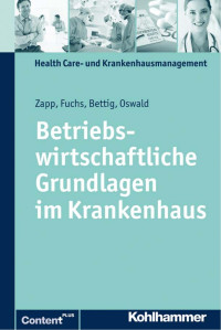 Winfried Zapp & Julia Oswald & Uwe Bettig & Christine Fuchs — Betriebswirtschaftliche Grundlagen im Krankenhaus