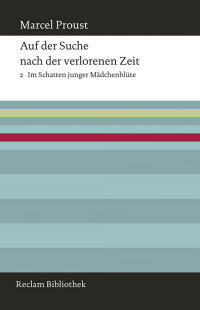 Marcel Proust; — Auf der Suche nach der verlorenen Zeit. Band 2: Im Schatten junger Mädchenblüte