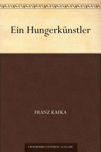 Kafka, Franz — Ein Hungerkünstler