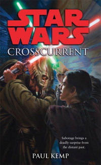 Paul Kemp — Crosscurrent: Star Wars Legends