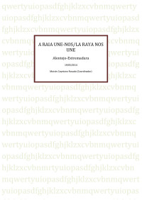 Moisés Cayetano Rosado (Coordinador) — A RAIA UNE-NOS/LA RAYA NOS UNE