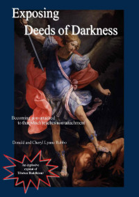 Donald & Cheryl Lynne Rubbo — Exposing Deeds of Darkness: Becoming non-attached to that which teaches non-attachment