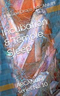 Draco, Melusine — Incubation & Temple Sleep