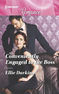 Ellie Darkins — Conveniently Engaged to the Boss