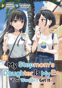 Kyosuke Kamishiro — My Stepmom's Daughter Is My Ex: Volume 11 [Parts 1 to 9]