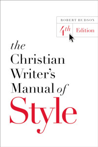 Robert Hudson; — The Christian Writer's Manual of Style