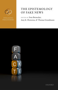 Sven Bernecker;Amy K. Flowerree;Thomas Grundmann; & Amy K. Flowerree & Thomas Grundmann — The Epistemology of Fake News