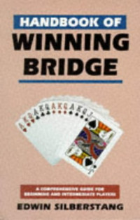 Edwin Silberstang — Handbook Of Winning Bridge