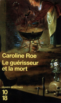 Roe, Caroline — Le guérisseur et la mort