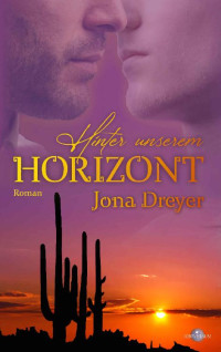 Jona Dreyer — Hinter unserem Horizont (German Edition)