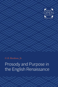 O. B. Jr. Hardison — Prosody and Purpose in the English Renaissance