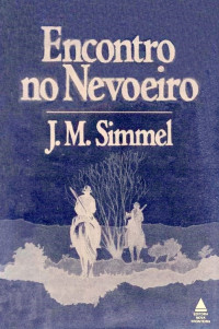 J. M. Simmel — Encontro No Nevoeiro