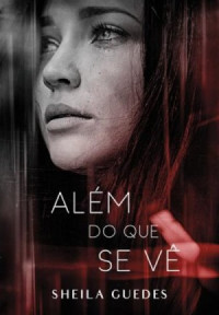 Sheila Guedes — Além do que se vê