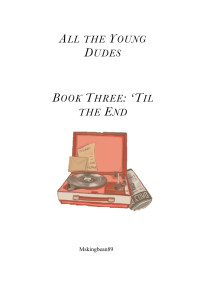 MrKingBean89 — All The Young Dudes (Book 3)