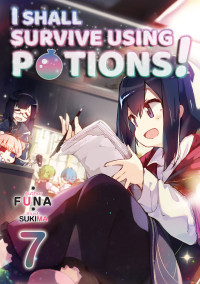 FUNA — I Shall Survive Using Potions! Volume 7 [Complete]
