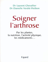 Chevallier, Laurent & Verdier-Petibon, Danielle — Soigner l'arthrose