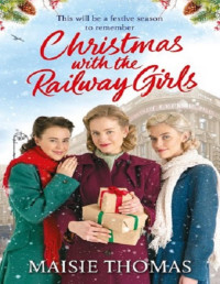 Maisie Thomas — Christmas With the Railway Girls