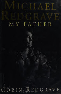 Redgrave, Corin — Michael Redgrave, my father