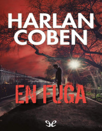 Harlan Coben — EN FUGA