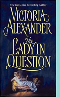 Victoria Alexander [Alexander, Victoria] — The Lady in Question