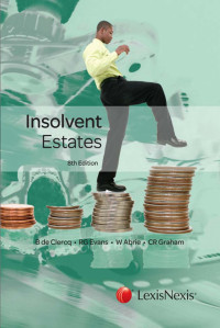 B de Clercq & RG Evans & W Abrie & CR Graham — Insolvent Estates: Eighth edition