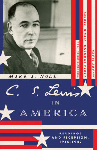 Mark A. Noll; — C. S. Lewis in America