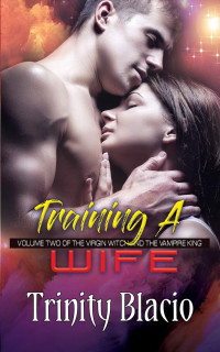 Trinity Blacio — Training a Wife