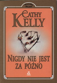 Cathy Kelly — Nigdy nie jest za późno