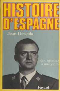 Descola Jean — Histoire d'Espagne des origines à nos jours