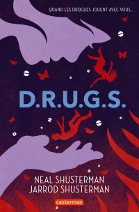 Neal Shusterman, Jarod Shusterman & Jarrod Shusterman & Neal Shusterman & Neal Shusterman & Jarrod Shusterman — D.R.U.G.S.