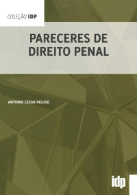 Antonio Cezar Peluso — Pareceres de Direito Penal