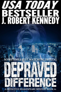 J. Robert Kennedy — Depraved Difference (A Detective Shakespeare Mystery, Book #1)