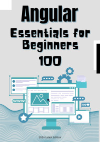 Ryousuke, Kamiya & Williams, Sarah & Takahashi, Yuko — Angular: Essential Knowledge for Beginners 100