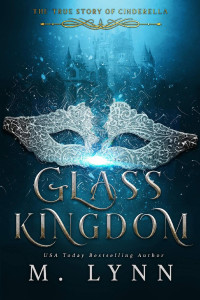 M Lynn [Lynn, M] — Glass Kingdom (Fantasy and Fairytales Book 4)