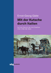 Ernst-Georg Gäde — Mit der Kutsche durch Italien