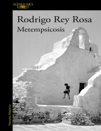 Rey Rosa, Rodrigo — Metempsicosis