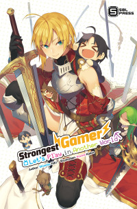 Shinobu Yuuki — Strongest Gamer: Let's Play in Another World (Light Novel) Vol. 2