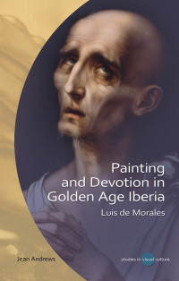 Jean Andrews — Painting and Devotion in Golden Age Iberia