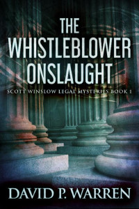 David P. Warren — The Whistle-Blower Onslaught
