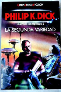 Philip K. Dick — La Segunda variedad