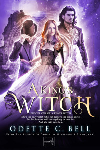 Odette C. Bell — A King’s Witch Episode One