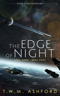 T.W.M. Ashford — The Edge of Night (Final Dawn, Book 8)