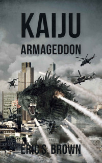 Eric. S Brown — Kaiju Armegeddon