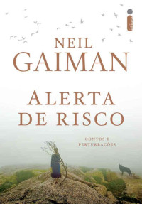 Neil Gaiman — Alerta de Risco