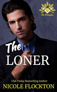 Nicole Flockton — The Loner: A Billionaire Boss Romance 