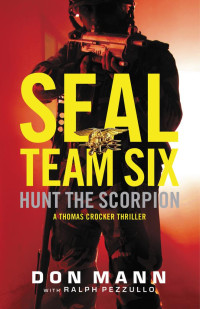 Don Mann with Ralph Pezzullo — SEAL Team Six: Hunt the Scorpion