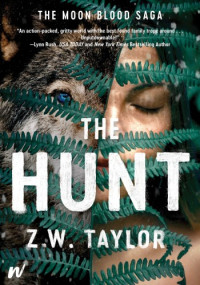 Taylor, Z. W. — The Hunt (The Moon Blood Saga, 2)