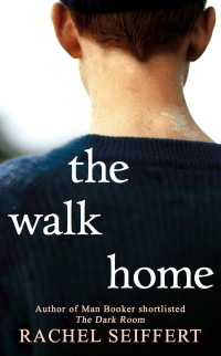 Rachel Seiffert — The Walk Home